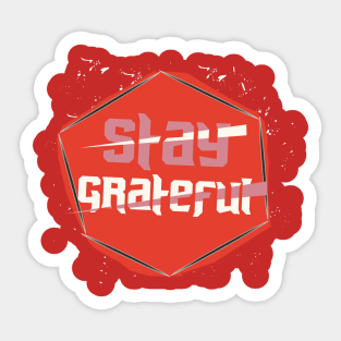 Stay Greatful Sticker